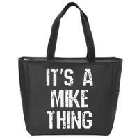 ItS A Mike Thing Funny Sarcastic Name Joke Distressed Text Zip Tote Bag