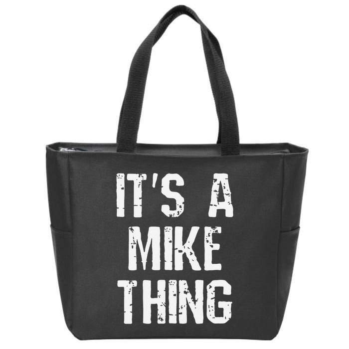 ItS A Mike Thing Funny Sarcastic Name Joke Distressed Text Zip Tote Bag