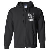 ItS A Mike Thing Funny Sarcastic Name Joke Distressed Text Full Zip Hoodie