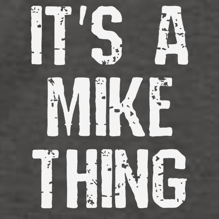 ItS A Mike Thing Funny Sarcastic Name Joke Distressed Text Vector Backpack
