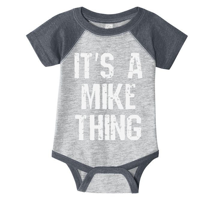 ItS A Mike Thing Funny Sarcastic Name Joke Distressed Text Infant Baby Jersey Bodysuit