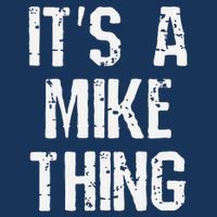 ItS A Mike Thing Funny Sarcastic Name Joke Distressed Text Infant Baby Jersey Bodysuit