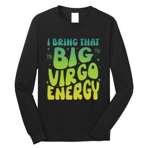 I Am M A Virgo Zodiac Sign Big Virgo Energy Long Sleeve Shirt