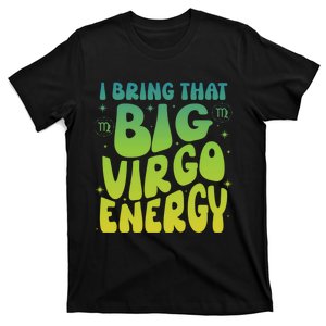 I Am M A Virgo Zodiac Sign Big Virgo Energy T-Shirt