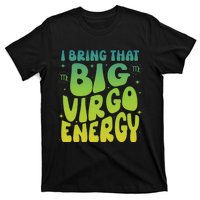 I Am M A Virgo Zodiac Sign Big Virgo Energy T-Shirt