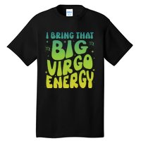 I Am M A Virgo Zodiac Sign Big Virgo Energy Tall T-Shirt