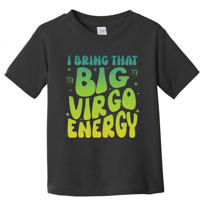 I Am M A Virgo Zodiac Sign Big Virgo Energy Toddler T-Shirt