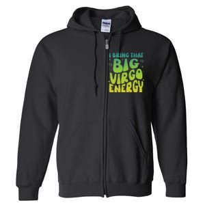 I Am M A Virgo Zodiac Sign Big Virgo Energy Full Zip Hoodie