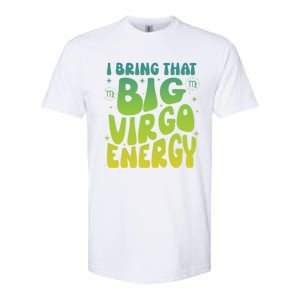 I Am M A Virgo Zodiac Sign Big Virgo Energy Softstyle CVC T-Shirt