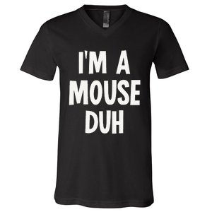 Im A Mouse Duh Halloween Costume V-Neck T-Shirt