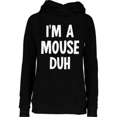 Im A Mouse Duh Halloween Costume Womens Funnel Neck Pullover Hood