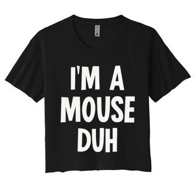 Im A Mouse Duh Halloween Costume Women's Crop Top Tee