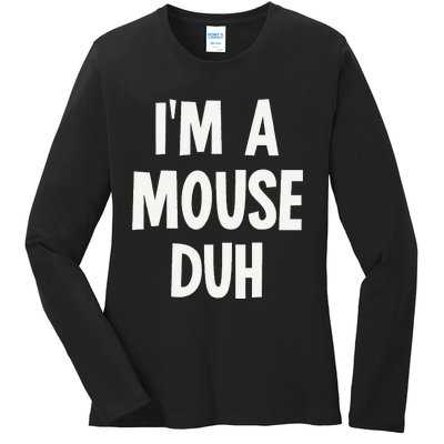 Im A Mouse Duh Halloween Costume Ladies Long Sleeve Shirt