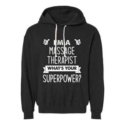 I'm A Massage Therapist What's Your Superpower Garment-Dyed Fleece Hoodie