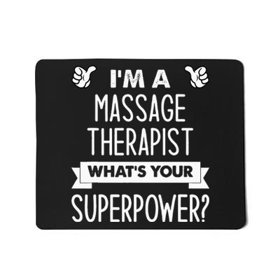 I'm A Massage Therapist What's Your Superpower Mousepad