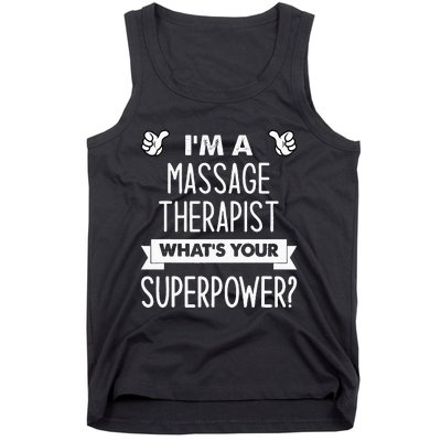 I'm A Massage Therapist What's Your Superpower Tank Top