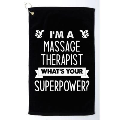 I'm A Massage Therapist What's Your Superpower Platinum Collection Golf Towel