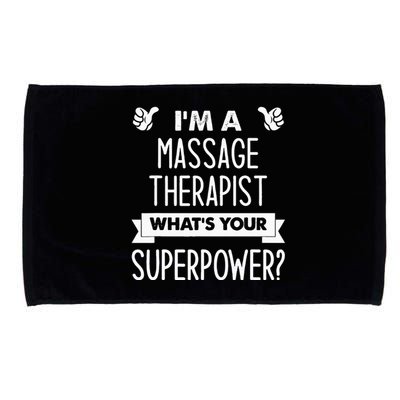 I'm A Massage Therapist What's Your Superpower Microfiber Hand Towel