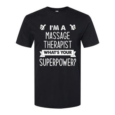 I'm A Massage Therapist What's Your Superpower Softstyle CVC T-Shirt