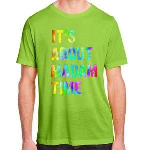 ItS About Madam Time Quote Saying President 2024 Adult ChromaSoft Performance T-Shirt