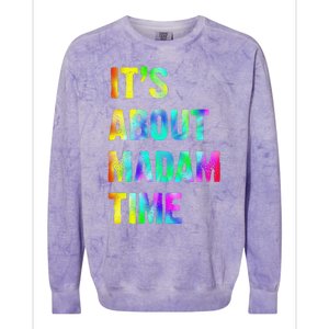 ItS About Madam Time Quote Saying President 2024 Colorblast Crewneck Sweatshirt