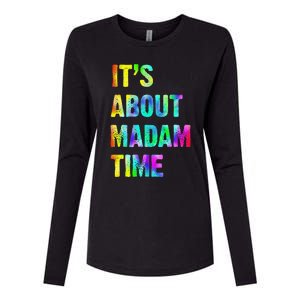 ItS About Madam Time Quote Saying President 2024 Womens Cotton Relaxed Long Sleeve T-Shirt