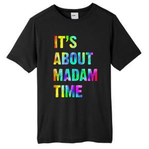 ItS About Madam Time Quote Saying President 2024 Tall Fusion ChromaSoft Performance T-Shirt