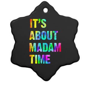 ItS About Madam Time Quote Saying President 2024 Ceramic Star Ornament