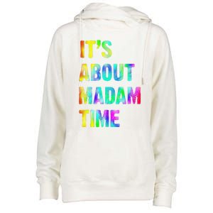 ItS About Madam Time Quote Saying President 2024 Womens Funnel Neck Pullover Hood