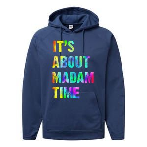 ItS About Madam Time Quote Saying President 2024 Performance Fleece Hoodie