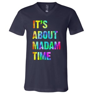 ItS About Madam Time Quote Saying President 2024 V-Neck T-Shirt