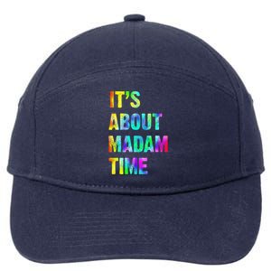 ItS About Madam Time Quote Saying President 2024 7-Panel Snapback Hat