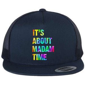 ItS About Madam Time Quote Saying President 2024 Flat Bill Trucker Hat