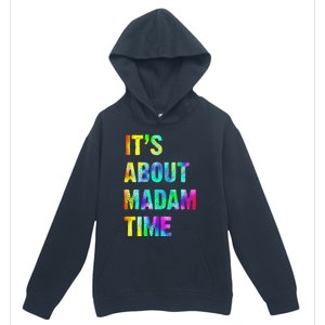 ItS About Madam Time Quote Saying President 2024 Urban Pullover Hoodie