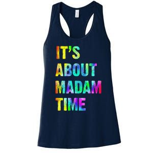 ItS About Madam Time Quote Saying President 2024 Women's Racerback Tank