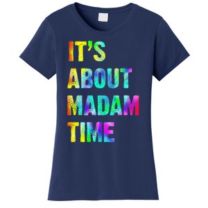 ItS About Madam Time Quote Saying President 2024 Women's T-Shirt