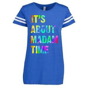 ItS About Madam Time Quote Saying President 2024 Enza Ladies Jersey Football T-Shirt