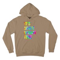 ItS About Madam Time Quote Saying President 2024 Hoodie