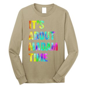 ItS About Madam Time Quote Saying President 2024 Long Sleeve Shirt