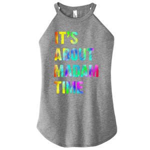 ItS About Madam Time Quote Saying President 2024 Women's Perfect Tri Rocker Tank