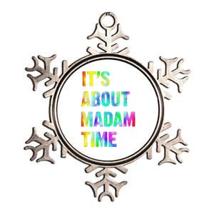 ItS About Madam Time Quote Saying President 2024 Metallic Star Ornament