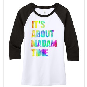 ItS About Madam Time Quote Saying President 2024 Women's Tri-Blend 3/4-Sleeve Raglan Shirt