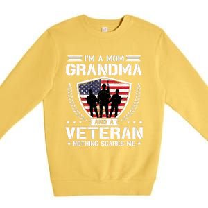 I'm A Mom Grandma And A Veteran Nothing Scares Me Premium Crewneck Sweatshirt