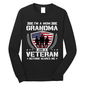 I'm A Mom Grandma And A Veteran Nothing Scares Me Long Sleeve Shirt