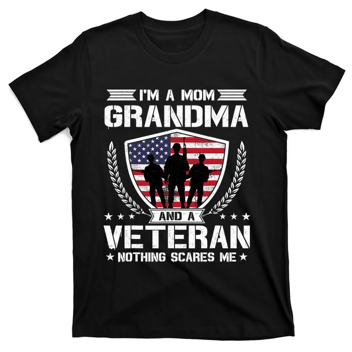 I'm A Mom Grandma And A Veteran Nothing Scares Me T-Shirt