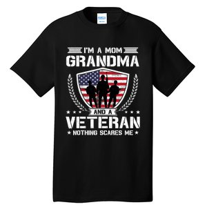 I'm A Mom Grandma And A Veteran Nothing Scares Me Tall T-Shirt