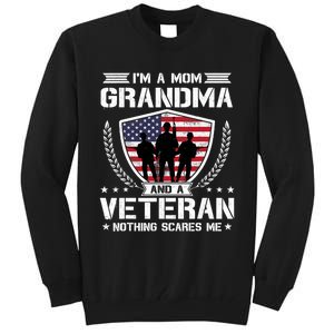 I'm A Mom Grandma And A Veteran Nothing Scares Me Tall Sweatshirt