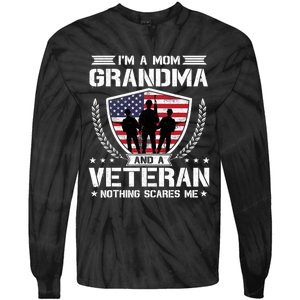 I'm A Mom Grandma And A Veteran Nothing Scares Me Tie-Dye Long Sleeve Shirt