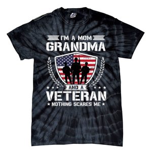 I'm A Mom Grandma And A Veteran Nothing Scares Me Tie-Dye T-Shirt