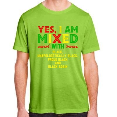 I Am Mixed Black Unapologetically Juneteenth Black History Great Gift Adult ChromaSoft Performance T-Shirt